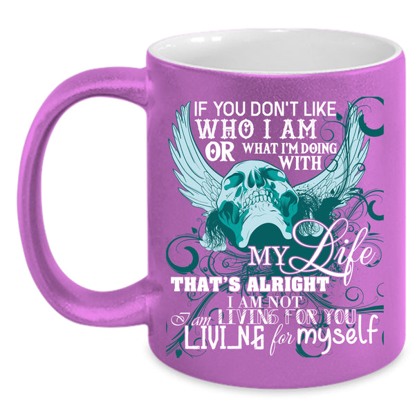 I'm Doing With My Life Coffee Mug, Living For Myself Coffee Cup