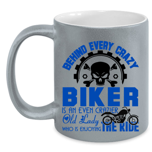 Crazier Old Lady Coffee Mug, Behind Every Crazy Biker Accent Mug
