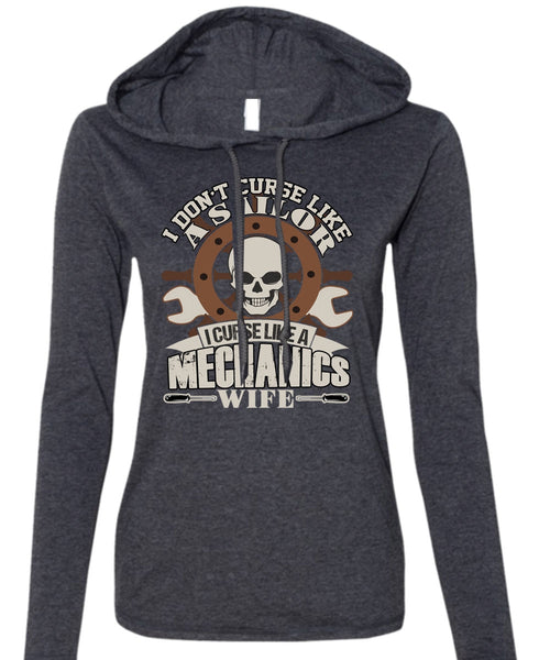I Curse Like A Mechanic's Wife T Shirt, Like A Sailor T Shirt (Anvil Ladies Ringspun Hooded)