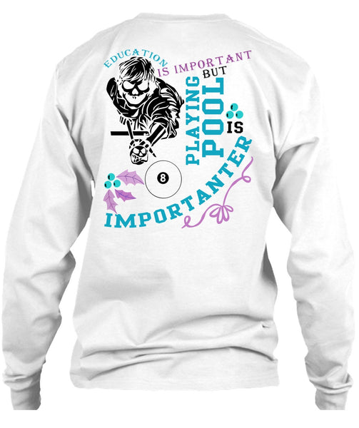 Education Is Important T Shirt, Being A Pool Player T Shirt