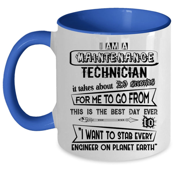 Cool Gift For Technicians Coffee Mug, I Am A Maintenance Technician Accent Mug