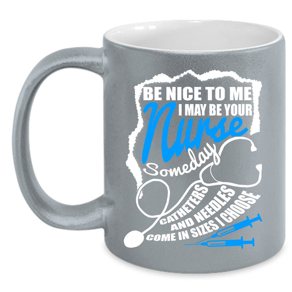 I May Be Your Nurse Coffee Mug, Funny Gift For Nurses Coffee Cup