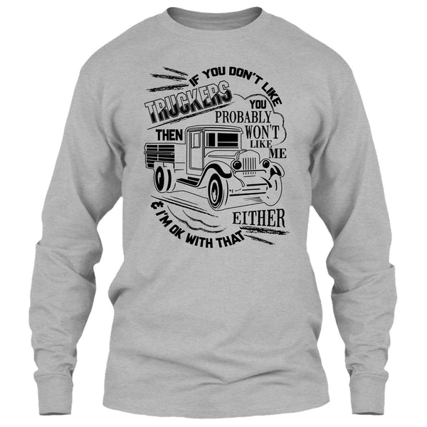 If You Don't Like Truckers T Shirt, Coolest Trucker Ever T Shirt
