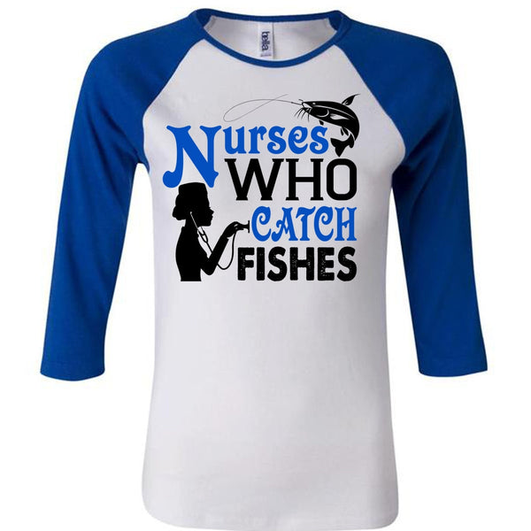 Nurses Who Catch Fishes T Shirt, I Love Fish T Shirt, Career T Shirt