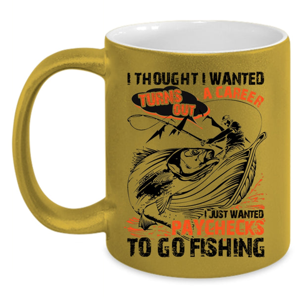 Go Fishing Coffee Mug, I Just Wanted Paychecks To Go Fishing Accent Mug