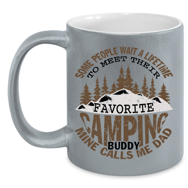 Mine Calls Me Dad Coffee Mug, Favorite Camping Buddy Accent Mug