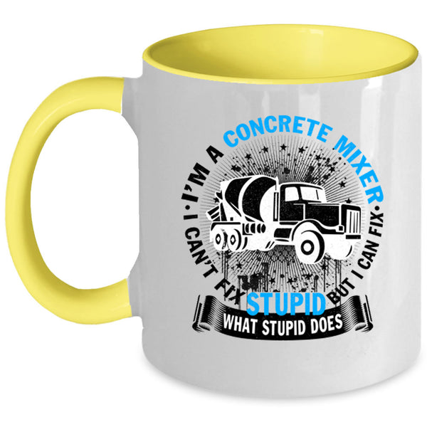 Cute Concrete Mixer Coffee Mug, I'm A Concrete Mixer Accent Mug