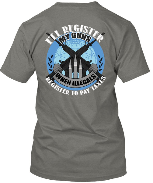 I'll Register My Guns T Shirt, Being A Veteran T Shirt