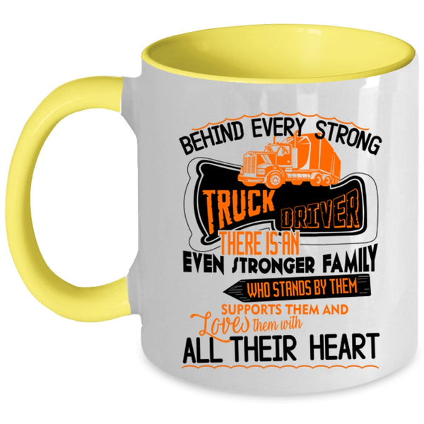 There Is An Even Stronger Family Coffee Mug, Behind Every Strong Truck Driver Accent Mug