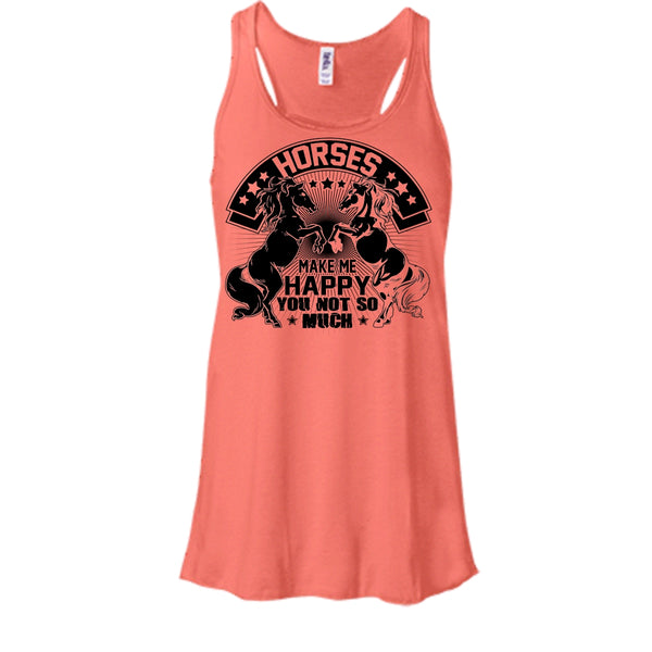 Horses Make Me Happy T Shirt, I Love My Horse Tank Top