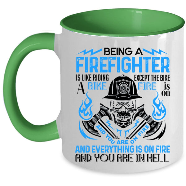 Best Firefighter Coffee Mug, Being A Firefighter Accent Mug
