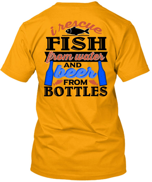 I Rescue Fishing From Water T Shirt, Being A Fisher T Shirt