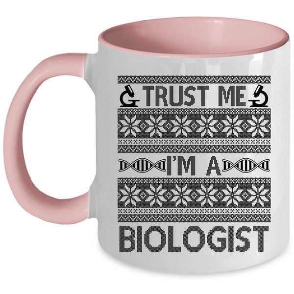 Christmas Humor Coffee Mug, Trust Me I'm A Biologist Accent Mug