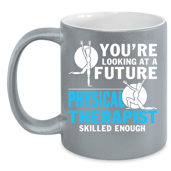 Physical Therapist Skilled Enough Coffee Mug, Funny Coffee Cup