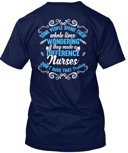 They Made A Difference Nurses T Shirt, Being A Nurse T Shirt