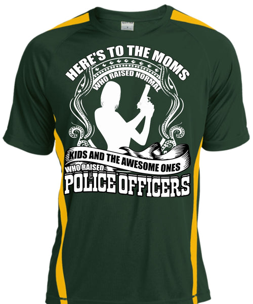 Police Officers T Shirt, Here's To The Moms T Shirt, Cool Shirt