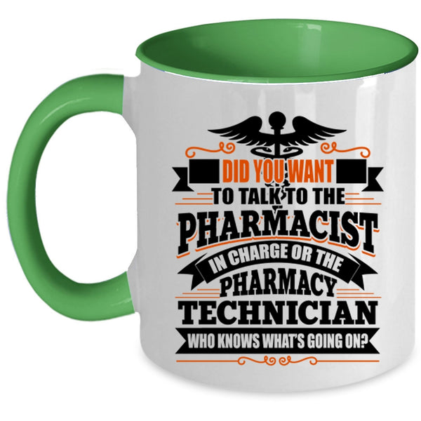 Pharmacy Technician Coffee Mug, Did You Want To Talk To The Pharmacist Accent Mug