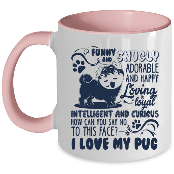 Awesome Pug Lover Coffee Mug, I Love My Pug Accent Mug