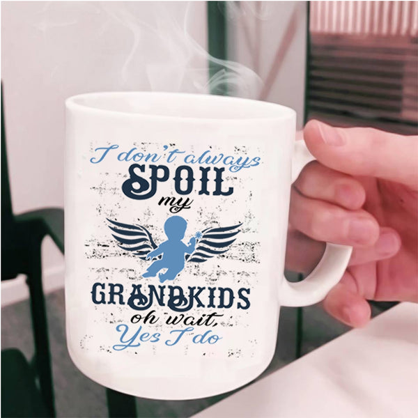 Awesome Grandparent Coffee Mug, I Don't Always Spoil My Grandkids Cup