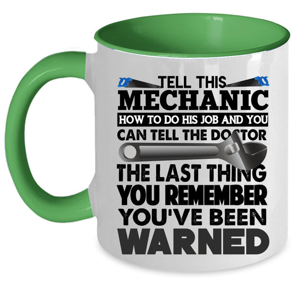 Cool Coffee Mug, Tell This Mechanic How To Do His Job Accent Mug