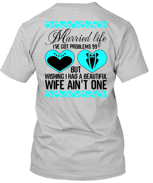 I Had A Beautiful Wife T Shirt, I Love Wife T Shirt
