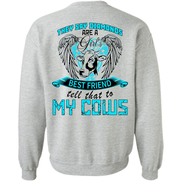 Being A Farmer T Shirt, Best Friend Tell That To My Cows Sweatshirt