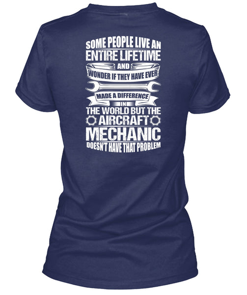 Aircraft Mechanic Doesn't Have That Problem T Shirt, Made A Difference T Shirt