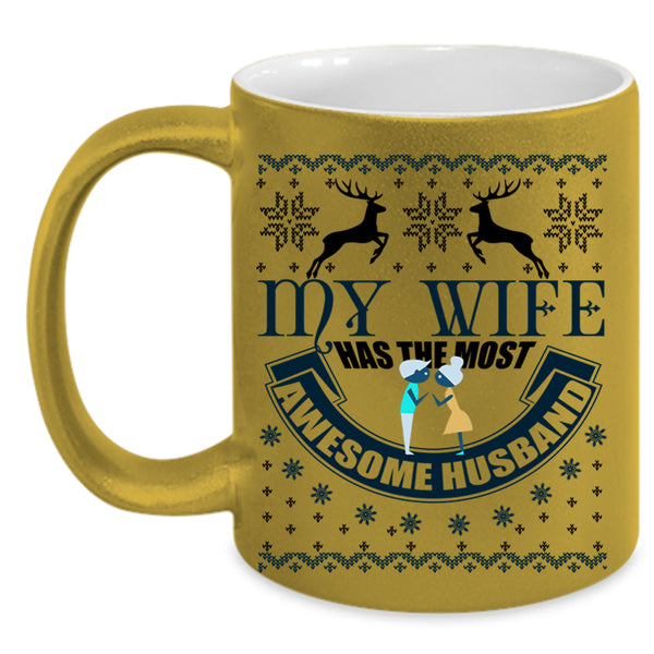 Cute Coffee Mug, My Wife Has The Most Awesome Husband Accent Mug