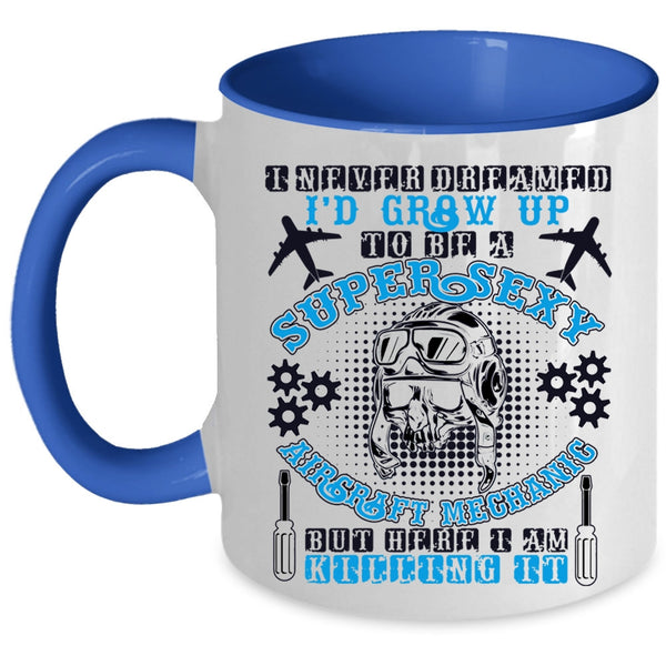 Funny Mechanic Coffee Mug, I'd Grow Up To Be An Aircraft Mechanic Accent Mug