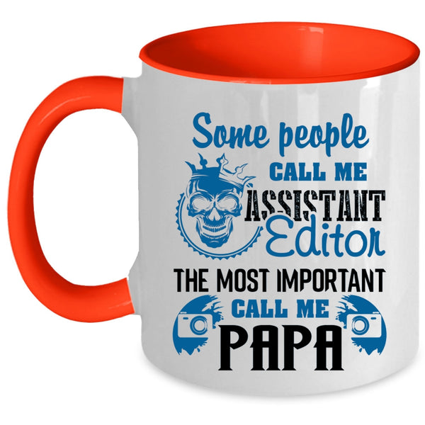 The Most Important Call Me Papa Coffee Mug, Call Me Assistant Editor Accent Mug