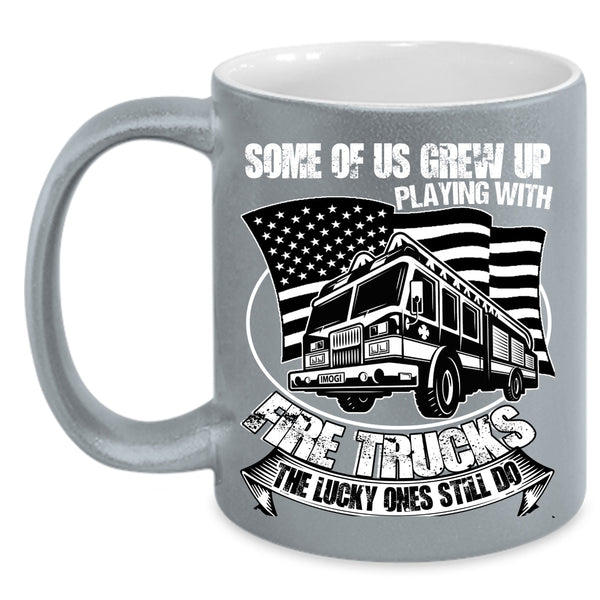 Some Of Us Grew Up Playing With Fire Trucks Coffee Mug, Funny Fire Trucker Coffee Cup