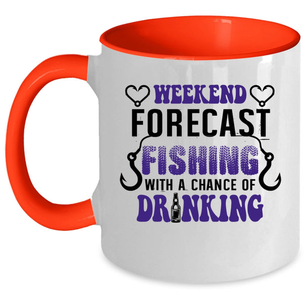 A Chance Of Drinking Coffee Mug, Weekend Forecast Fishing Accent Mug