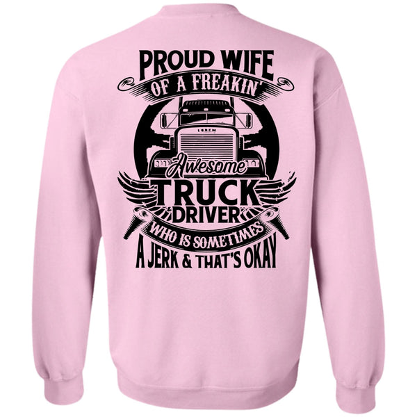 I Love Trucking T Shirt, Proud Wife Of A Freaking Awesome Truck Driver Sweatshirt