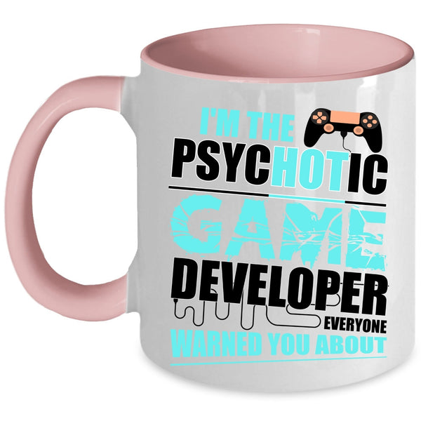 Crazy Game Developer Coffee Mug, I'm The Psychotic Game Developer Accent Mug
