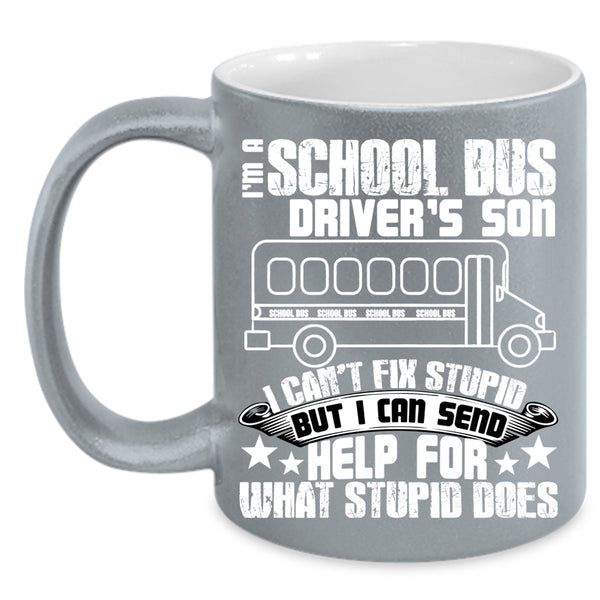 I'm A School Bus Driver's Son Coffee Mug, Cool Son Coffee Cup