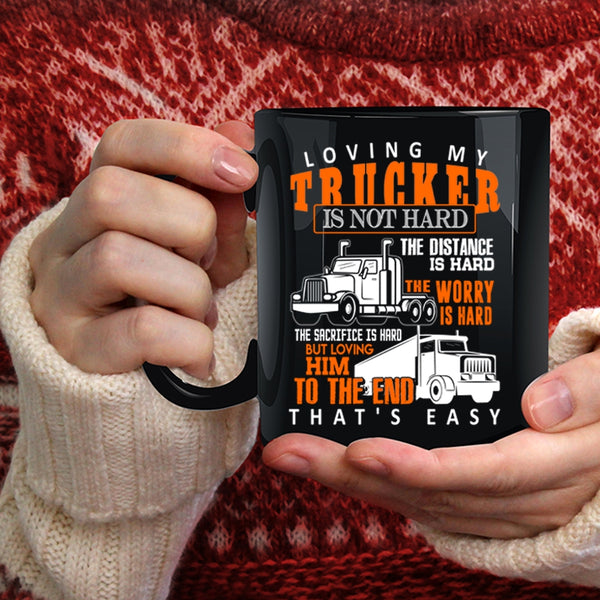 Loving My Trucker Is Not Hard Coffee Mug, Just Married Coffee Cup