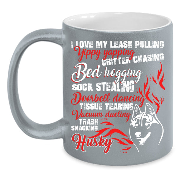 I Love My Leash Pulling Coffee Mug, I Love My Husky Coffee Cup