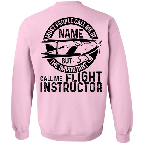 Being A Flight Instructor T Shirt, Important Call Me Flight Instructor Sweatshirt