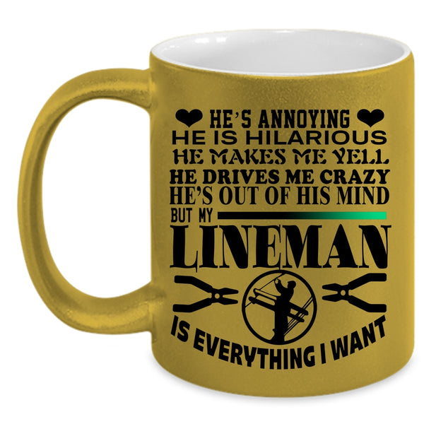 I Love My Linemen Coffee Mug, My Lineman Is Everything I Want Accent Mug