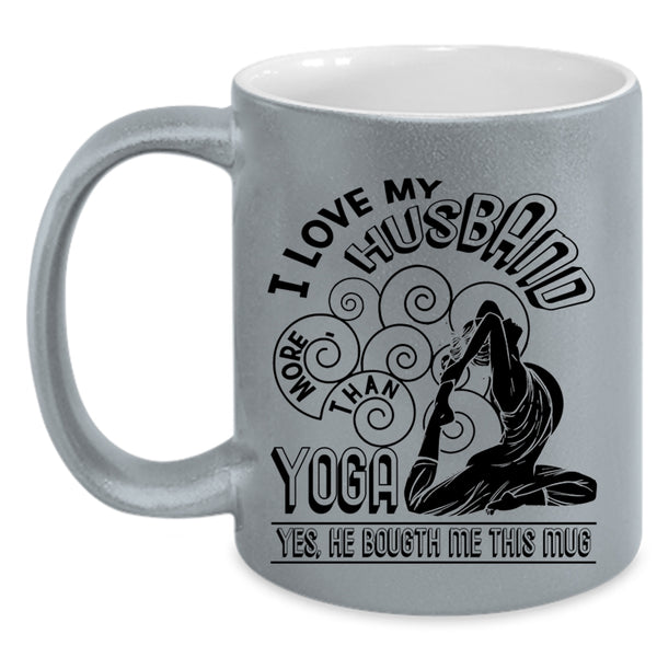 Cute Gift For My Wife Coffee Mug, I Love My Husband More Than Yoga Accent Mug