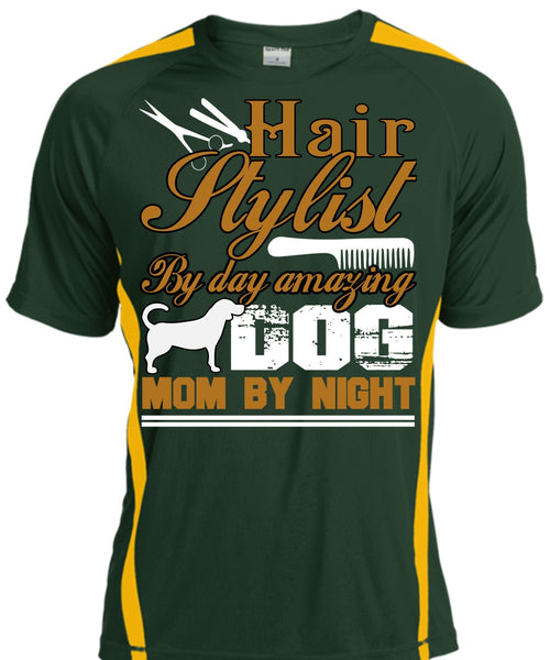 Hair Stylist By Day Amazing Dog T Shirt, Mom By Night T Shirt, Cool Shirt