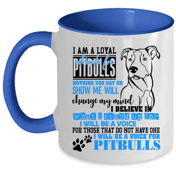 I Will Be A Voice For Pitbulls Coffee Mug, I Am A Loyal Pitbulls Accent Mug