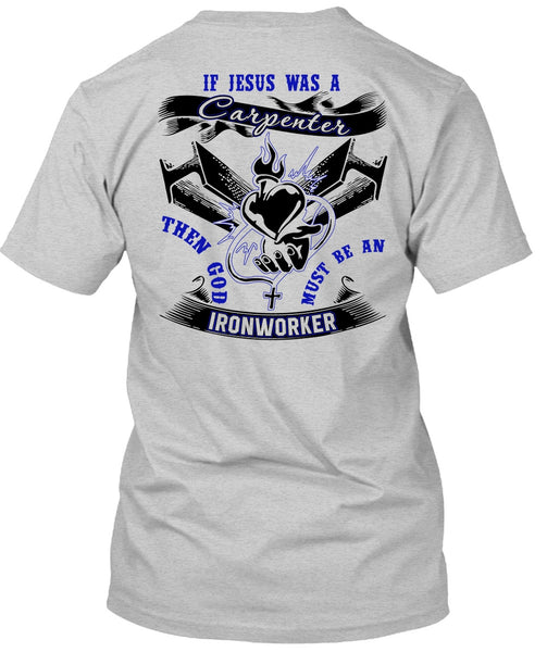 God Must Be An Ironworker T Shirt, I Love Ironworker T Shirt