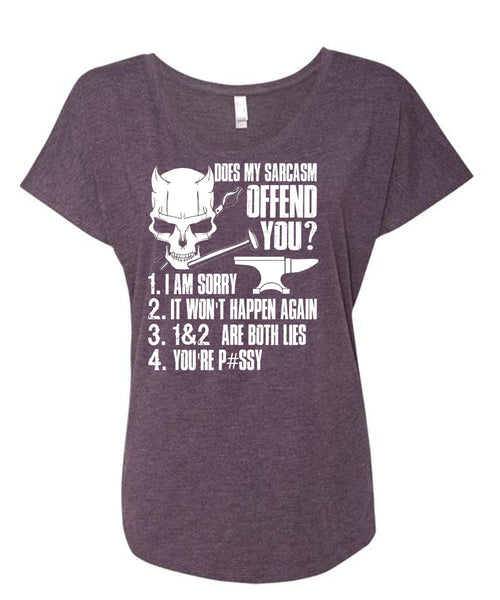 Does My Sarcasm Offend You T Shirt, Being An Ironworker T Shirt, Cool Shirt (Ladies' Triblend Dolman Sleeve)