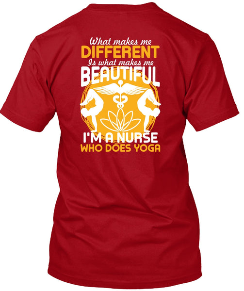 I'm A Nurse Who Does Yoga T Shirt, Makes Me Beautiful T Shirt
