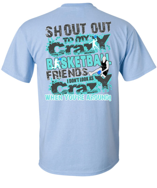 Crazy Basketball Friend T Shirt, I Love Basketball T Shirt