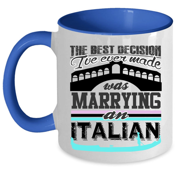 Love Coffee Mug, I've Ever Made Was Marrying An Italian Accent Mug