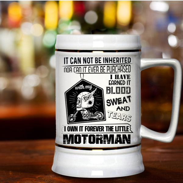Aweosme Motorman Beer Stein 22oz, I Own It Forever The Title Motorman Beer Mug
