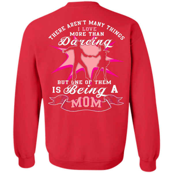 Being A Mom T Shirt, I Love Dancing Sweatshirt