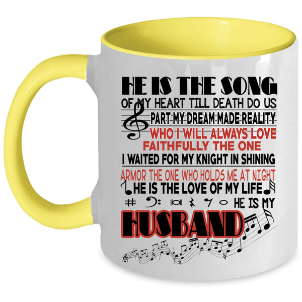 He Is My Husband Coffee Mug, He Is The Song Accent Mug